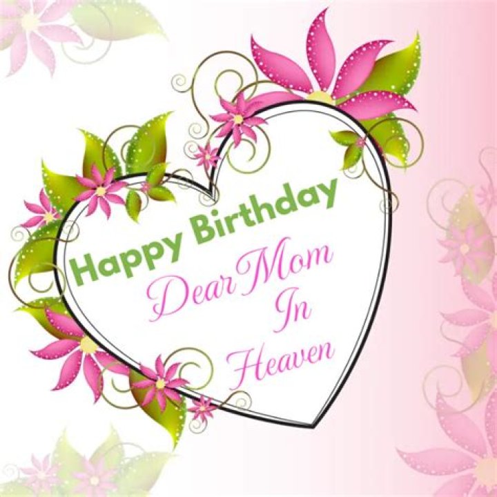 Birthday Wishes To A Mom In Heaven