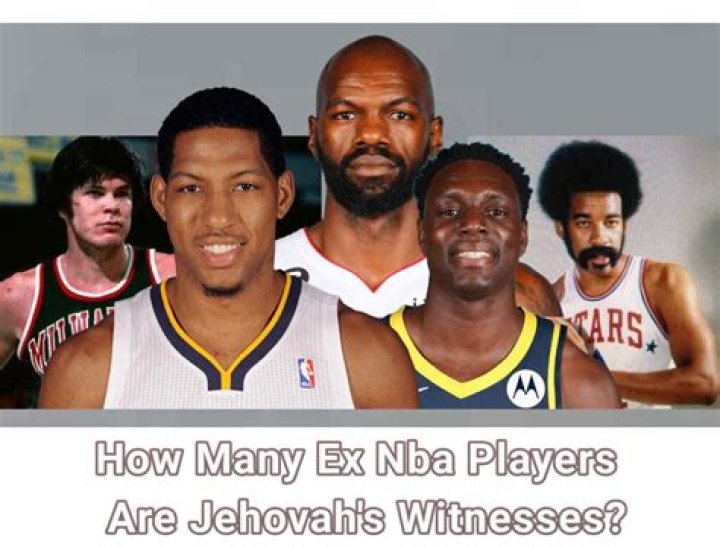 Ex Nba Players Who Are Jehovah's Witnesses