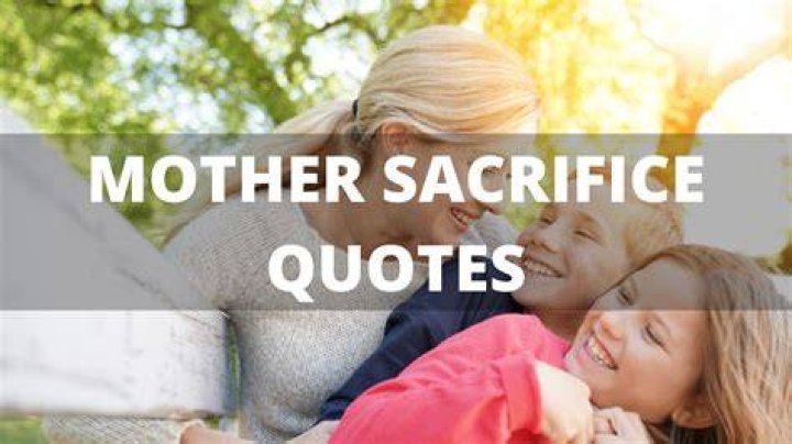 Hard Work Mother Sacrifice Quotes