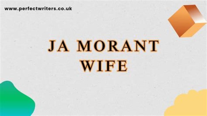 Ja Morant Wife Age